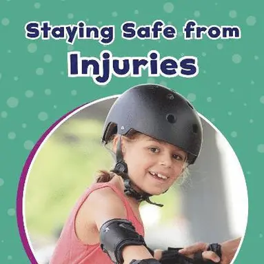 Mari Schuh - Staying Safe from Injuries, Häftad