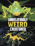 Unbelievably Weird Creatures