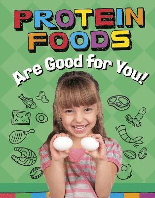 Gloria Koster - Protein Foods Are Good for You!, Inbunden