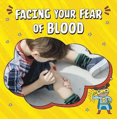 Heather E. Schwartz - Facing Your Fear of Blood, Häftad