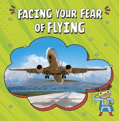 Heather E. Schwartz - Facing Your Fear of Flying, Inbunden. Tillgänglighet: Tillfälligt slut