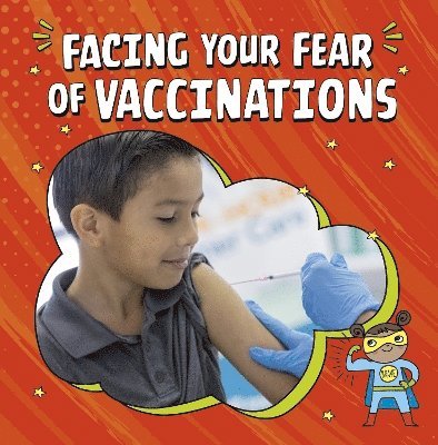 Heather E. Schwartz - Facing Your Fear of Vaccinations, Häftad. Tillgänglighet: Tillfälligt slut