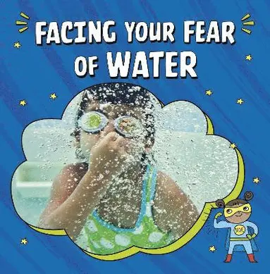 Heather E. Schwartz - Facing Your Fear of Water, Häftad