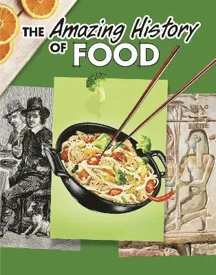 Kesha Grant - Amazing History of Food, Inbunden