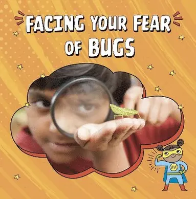 Renee Biermann - Facing Your Fear of Bugs, Inbunden