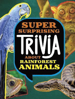 Megan Cooley Peterson - Super Surprising Trivia About Rainforest Animals, Häftad