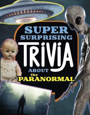 Megan Cooley Peterson - Super Surprising Trivia About the Paranormal, Inbunden