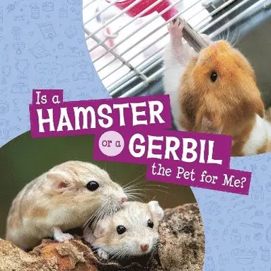 Mari Schuh - Is a Hamster or a Gerbil the Pet for Me?, Inbunden