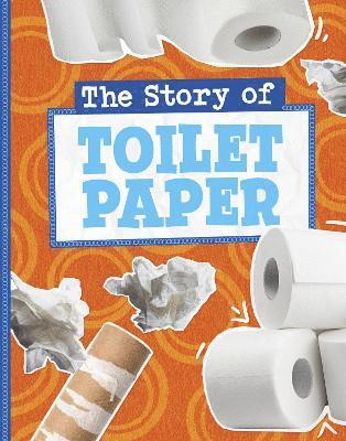 Gloria Koster - Story of Toilet Paper, Inbunden
