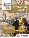 Changing Histories for KS3: Connected Worlds, c.1000-c.1600