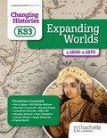 Changing Histories for KS3: Expanding Worlds, c.1600-c.1870