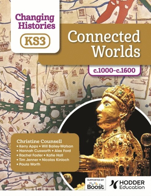 Paula Worth, Nicolas Kinloch, Tim Jenner, Katie Hall, Rachel Foster, Alex Ford, Hannah Cusworth, Will Bailey-Watson, Kerry Apps, Christine Counsell - Changing Histories for KS3: Connected Worlds, c.1000 c.1600, E-bok. Tillgänglighet: Lägg i varukorg