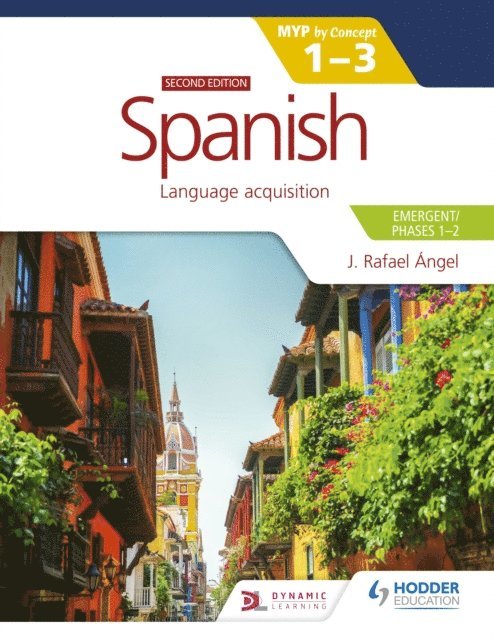 Juan Rafael Angel Mendoza - Spanish for the IB MYP 1-3 (Emergent/Phases 1-2): MYP by Concept Second edition, E-bok. Tillgänglighet: Lägg i varukorg