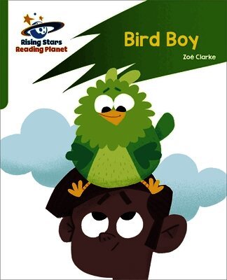 Zoe Clarke - Reading Planet: Rocket Phonics – Target Practice – Bird Boy – Green, Häftad