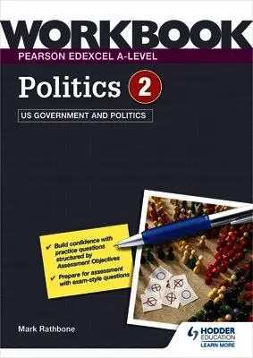 Pearson Edexcel A-level Politics Workbook 2: US Government and Politics