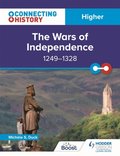 Connecting History: Higher The Wars of Independence, 1249 1328