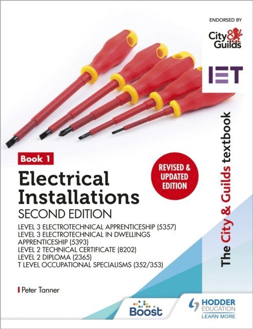 Peter Tanner - City & Guilds Textbook: Book 1 Electrical Installations, Second Edition: For the Level 3 Apprenticeships (5357 and 5393), Level 2 Technical Certificate (8202), Level 2 Diploma (2365) & T Level Occupational Specialisms (8710), E-bok