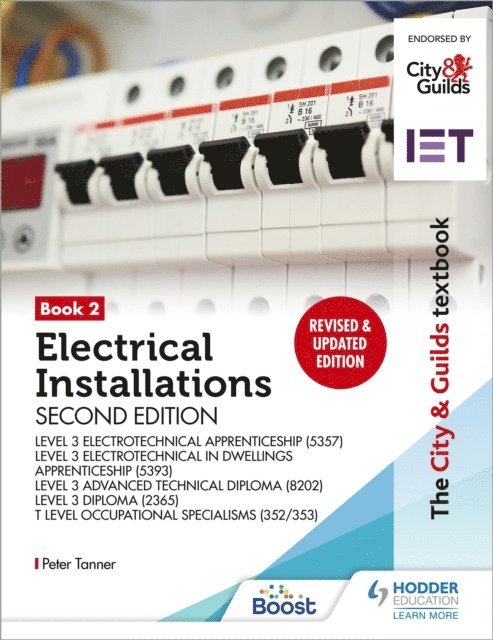 Peter Tanner - City & Guilds Textbook: Book 2 Electrical Installations, Second Edition: For the Level 3 Apprenticeships (5357 and 5393), Level 3 Advanced Technical Diploma (8202), Level 3 Diploma (2365) & T Level Occupational Specialisms (8710), E-bok