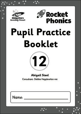 Reading Planet: Rocket Phonics - Pupil Practice Booklet 12