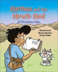 Reading Planet KS2: Matthias and the Miracle Meal: A Christian Tale - Venus/Brown