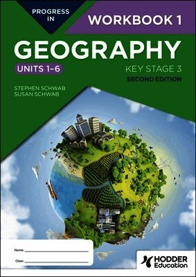 Progress in Geography: Key Stage 3, Second Edition: Workbook 1 (Units 1–6)
