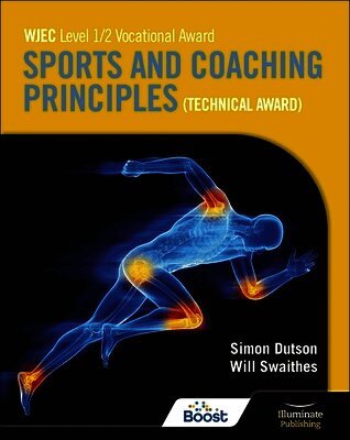 Will Swaithes, Simon Dutson - WJEC Level 1/2 Vocational Award Sports and Coaching Principles (Technical Award) - Student Book, Häftad