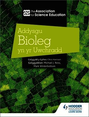 The Association For Science Education - Addysgu Bioleg yn yr Uwchradd (Teaching Secondary Biology 3rd Edition Welsh Language edition), Häftad