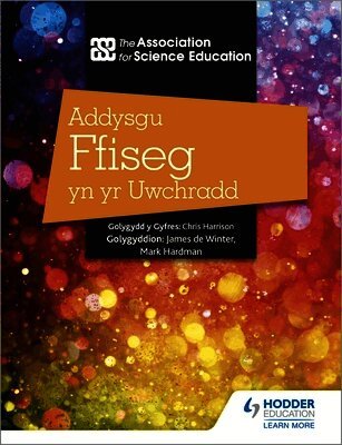 The Association For Science Education - Addysgu Ffiseg yn yr Uwchradd (Teaching Secondary Physics 3rd Edition Welsh Language edition), Häftad