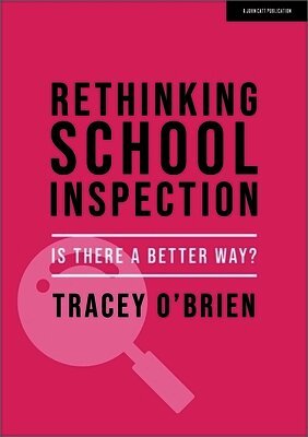 Tracey O'Brien - Rethinking school inspection: Is there a better way?, Häftad. Tillgänglighet: Lägg i varukorg
