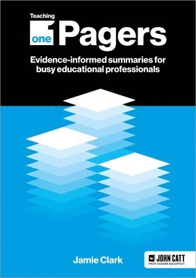Jamie Clark - Teaching One-Pagers: Evidence-informed summaries for busy educational professionals, Häftad