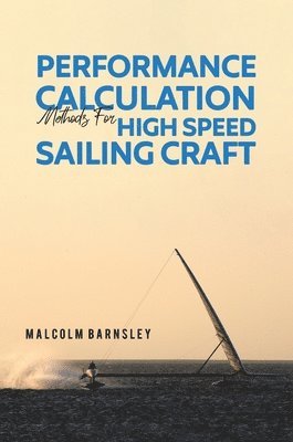 Malcolm Barnsley - Performance Calculation Methods for High Speed Sailing Craft, Inbunden. Tillgänglighet: Lägg i varukorg