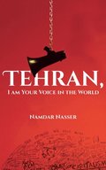 Tehran, I am Your Voice in the World
