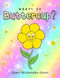 What's Up, Buttercup?