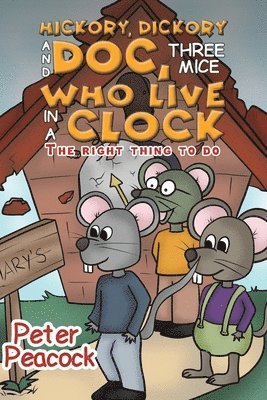 Peter Peacock - Hickory Dickory and Doc, Three Mice Who Live in a Clock, Häftad