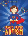 Noah's Super Autism