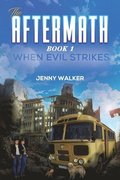 The Aftermath : Book 1- When Evil Strikes