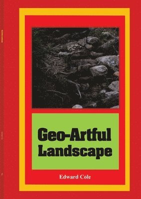 Edward Cole - Geo-Artful Landscape, Häftad