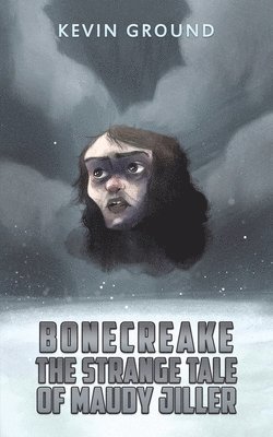 Kevin Ground - Bonecreake: The Strange Tale of Maudy Jiller, Häftad