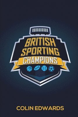 Colin Edwards - British Sporting Champions, Häftad. Tillgänglighet: Tillfälligt slut