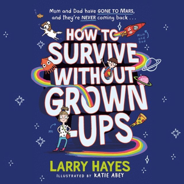 Larry Hayes - How to Survive Without Grown-Ups, Ljudbok