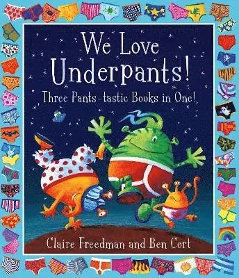 Claire Freedman - We Love Underpants! Three Pants-tastic Books in One!, Häftad