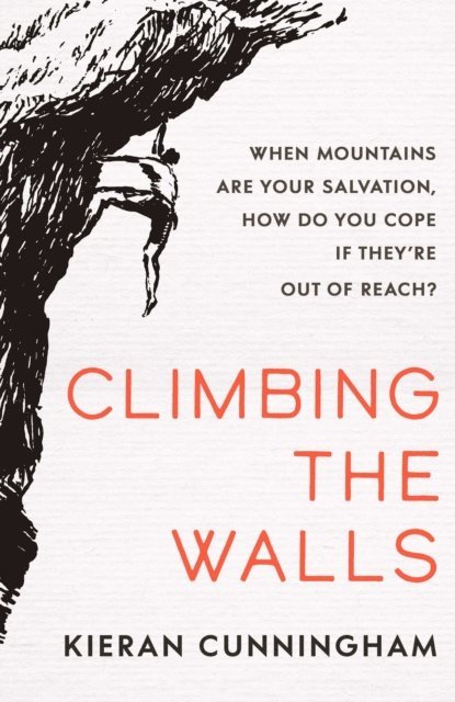 Kieran Cunningham - Climbing the Walls, E-bok