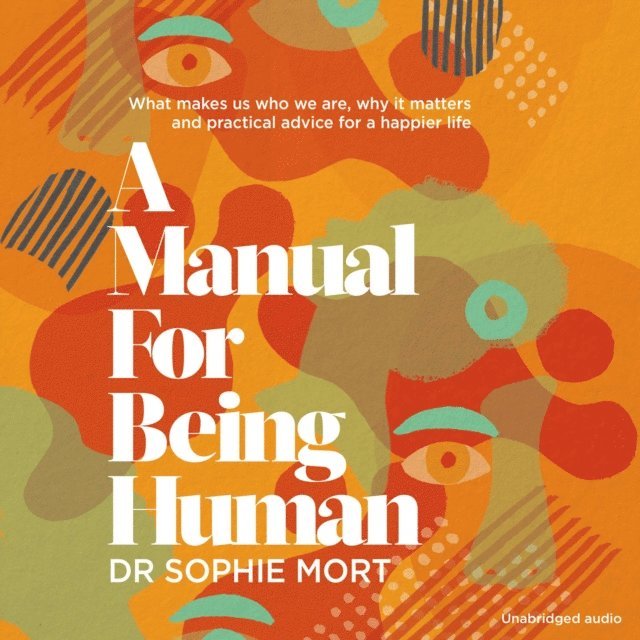 Dr Sophie Mort - Manual for Being Human, Ljudbok