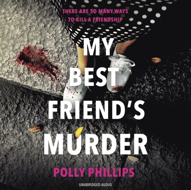 Polly Phillips - My Best Friend's Murder, Ljudbok