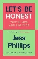 Jess Phillips - Let's Be Honest, Häftad