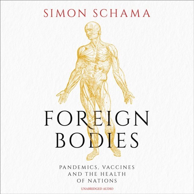 Simon Schama - Foreign Bodies, Ljudbok
