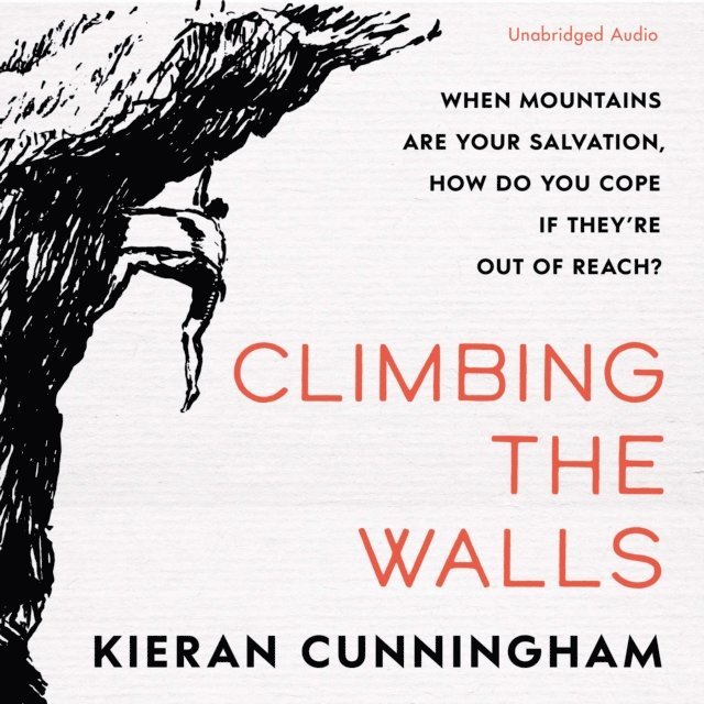 Kieran Cunningham - Climbing the Walls, Ljudbok