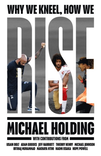 Michael Holding - Why We Kneel How We Rise, E-bok