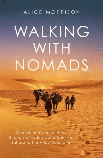 Alice Morrison - Walking with Nomads, E-bok