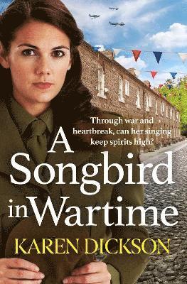 Karen Dickson - A Songbird in Wartime, Inbunden